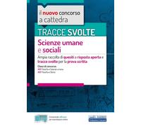 Tracce svolte scienze umane e sociali. Ampia raccolta di quesiti a risposta aperta e tracce svolte per la prova scritta. Con software di simulazione