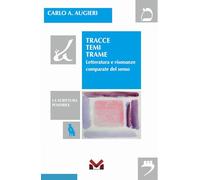 Libri Augieri Carlo Alberto - Tracce Temi Trame. Letteratura E Risonanze Compara