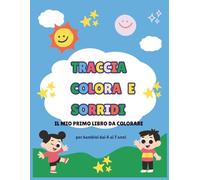 Traccia, Colora e Sorridi! - Italian Activity and Coloring Book for Kids ages 4-7: Learn Italian While Having Fun! Numbers, Shapes, Colors, Days, and ... the Dots, Cutting Activities, and a Completi