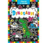 Traccia e colora dinosauri. Ediz. illustrata