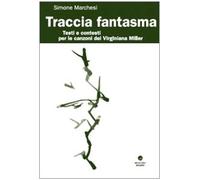 Traccia Fantasma. Testi e contesti per le canzoni dei Virginiana Miller