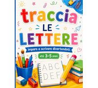 Traccia le lettere: Impara a scrivere divertendoti