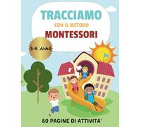 Tracciamo con il Metodi Montessori: Libro di attività per Bambini 3-6 Anni per Imparare a tracciare Linee , Forme ,Lettere e Numeri