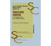 Tracciare confini. L'immigrazione nei media italiani