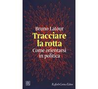 Tracciare la rotta. Come orientarsi in politica