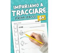 Tracciare Primi Passi: Libro per bambini Etá 4+ prescolare e principianti per imparare a tracciare liniee e forme - libro per imparare a scrivere