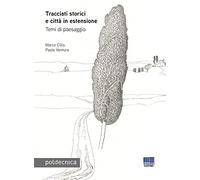 Tracciati storici e città in estensione. Temi di paesaggio