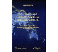 La tracciatura delle disponibilità nei conti offshore. Evoluzione e prospettive future dello scambio automatico di informazioni tra autorità fiscali