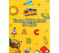 Trace ABC Letters for Kids: Handwriting ABC Practice Workbook for Preschool and Kindergarten.