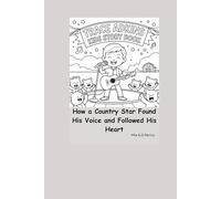 TRACE ADKINS KIDS STORY BOOK: How a Country Star Found His Voice and Followed His Heart