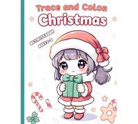 Trace and Color Activity Book Christmas Edition: Easy Holiday Tracing & Coloring Fun for Kids - Cute Christmas Scenes That Build Skills and Spark Joy