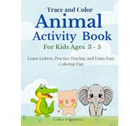 Trace and Color Animal Activity Book for Kids Ages 3-5: Learn Letters, Practice Tracing, and Enjoy Easy Coloring Fun
