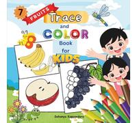 Trace and Color Book for Kids - Fruits: Learn Fruit Names Through Tracing Practice with Real Color Images (Apple, Banana, Cherry and More!)