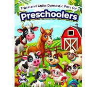 Trace and Color Domestic Pets for Preschoolers, Farm Animals Coloring Book for Kids Ages 2-4, 5-7, Writing Workbooks for Kindergarten (Early Childhood Education Material)