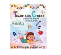 TRACE AND COLOR: LEARN TO WRITE UPPERCASE AND LOWERCASE LETTERS