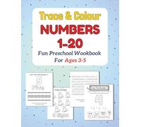 Trace and Color Numbers 1 to 20: Number Tracing and Coloring Book for Preschool Kids Ages 3-5: Learn to Count, Trace Numbers, and Color Fun Pictures - Early Learning Workbook for Toddlers and Pre-K