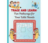 Trace and Learn: Fun Pathways for Your Little Hands: Master Numbers and Shapes with Creative Tracing Activities