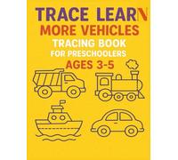 Trace and Learn: More Vehicles Tracing Book for Preschoolers Ages 3-5: Fun Tracing Activities with Trucks, Trains, Boats, and More!