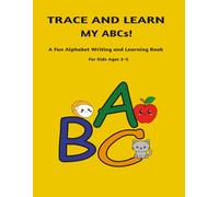 Trace and Learn My ABCs!: A Fun Alphabet Writing and Learning Book for Kids Ages 3-5
