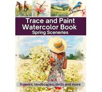 Trace and Paint Watercolor Book: Spring Sceneries