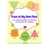 Trace at My Own Pace: An Autism-Friendly Pre-Writing Activity Pad for Toddlers