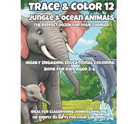 Trace & Color 12: Jungle & Ocean Animals: A Coloring and Tracing Book for Toddlers Ages 3-6 | 12 Fun Animal Words to Trace in Uppercase and Lowercase Letters