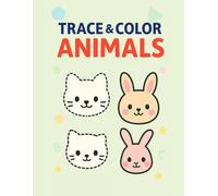 Trace & Color Animals: Cute Animals to Trace, Decorate, and Color | Fun Learning Activities for Ages 3-5