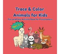 Trace & Color Animals for Kids: Fun and Easy Activity Book for Preschoolers Ages 3-5 | Learn, Trace and Color Cute Animals