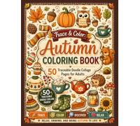 Trace & Color Autumn Coloring Book: 50 Traceable Doodle Collage Pages for Adults - Cozy Fall Leaves, Pumpkins, Woodland Animals & Warm Drinks on Light Grey Lines.