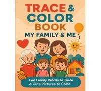 Trace & Color Book: My Family & Me: Fun Family Words to Trace & Cute Pictures to Color