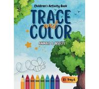 Trace & Color: Fun with Animals & Insects for Kids Ages 3-6 - A Preschool Coloring Book with Cute Animals & Bugs to Trace and Color for Early Learning, Fine Motor, and Handwriting Practice