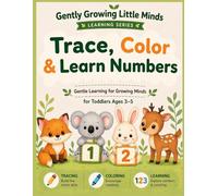 TRACE, COLOR & LEARN NUMBERS: A Fun Preschool Activity Book For Toddlers Ages 3-5, Number Tracing, Counting Practice, and Coloring Pages to Build Early Math Skills.