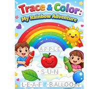 Trace & Color: My Rainbow Adventure: A Fun Coloring Book with Tracing Letters for Kids Ages 3-6