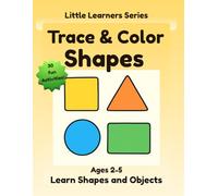 Trace & Color Shapes for Kids: Fun and Easy Shapes & Objects Learning Activity Book for Ages 2-5