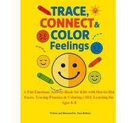 Trace, Connect & Color Feelings: A Fun Emotions Activity Book for Kids with Dot-to-Dot Faces, Tracing Practice & Coloring | SEL Learning for Ages 4-8