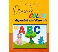 Trace Draw & Color Alphabet And Animals: Trace Draw & Color Alphabet And Animals