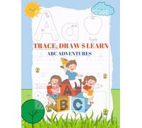 TRACE, DRAW & LEARN: ABC ADVENTURE | Preschool writing workbook with tracing, coloring the correct alphabet and drawing the picture for the alphabet |