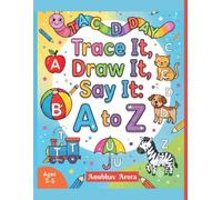 "Trace It, Draw It, Say It: A to Z": Fun ABC Tracing, Drawing, and Phonics Workbook for Preschoolers