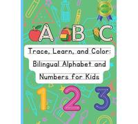 Trace, Learn, and Color: Bilingual Alphabet and Numbers for Kids