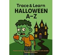 Trace & Learn Halloween A-Z: Practice tracing uppercase & lowercase letters with spooktacular Halloween characters