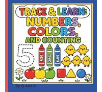 Trace & Learn: Numbers, Colors, & Counting: A Fun & Easy Way to Build Writing, Counting, and Coloring Skills