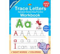 Trace Letters: Alphabet Handwriting Practice workbook for kids: Preschool writing Workbook with Sight words for Pre K, Kindergarten and Kids Ages 3-5. ABC print handwriting book
