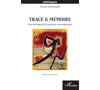 Trace & mémoire: Une ontologie de la peinture contemporaine
