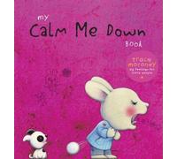 Trace Moroney My Calm Me Down Book (Copertina rigida)