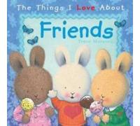 Trace Moroney The Things I Love About Friends (Copertina rigida)