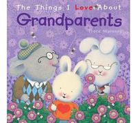 Trace Moroney The Things I Love About Grandparents (Copertina rigida)