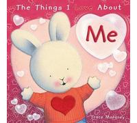 Trace Moroney The Things I Love About Me (Copertina rigida)