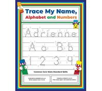 Trace My Name, Alphabet, and Numbers Workbook for Adrienne: Letter and Number Tracing with Arrow Guides and Start Dots