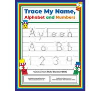 Trace My Name, Alphabet, and Numbers Workbook for Ayleen: Letter and Number Tracing with Arrow Guides and Start Dots