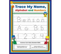 Trace My Name, Alphabet, and Numbers Workbook for Benson: Letter and Number Tracing with Arrow Guides and Start Dots